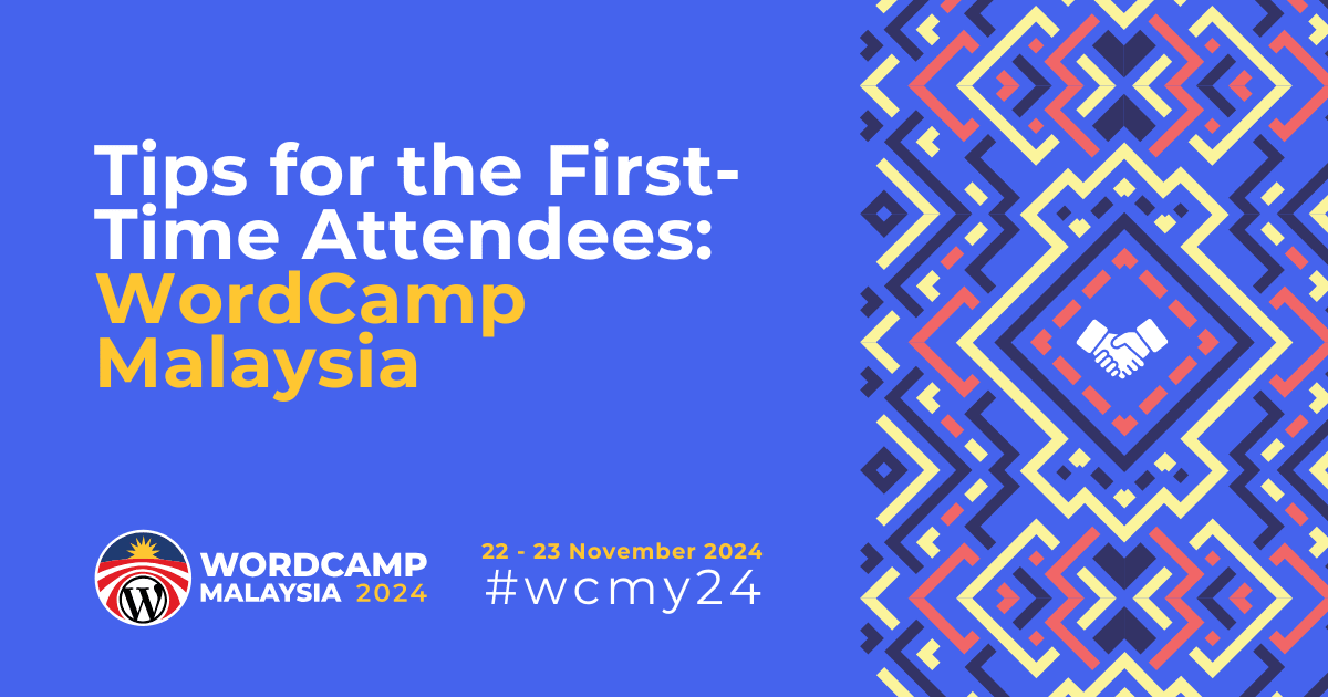 Tips for the First-Time Attendees of WordCamp Malaysia