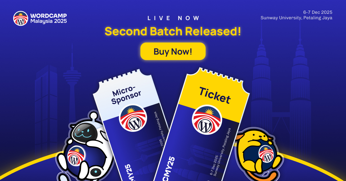 Second Batch Tickets Now Available for WordCamp Malaysia 2025!