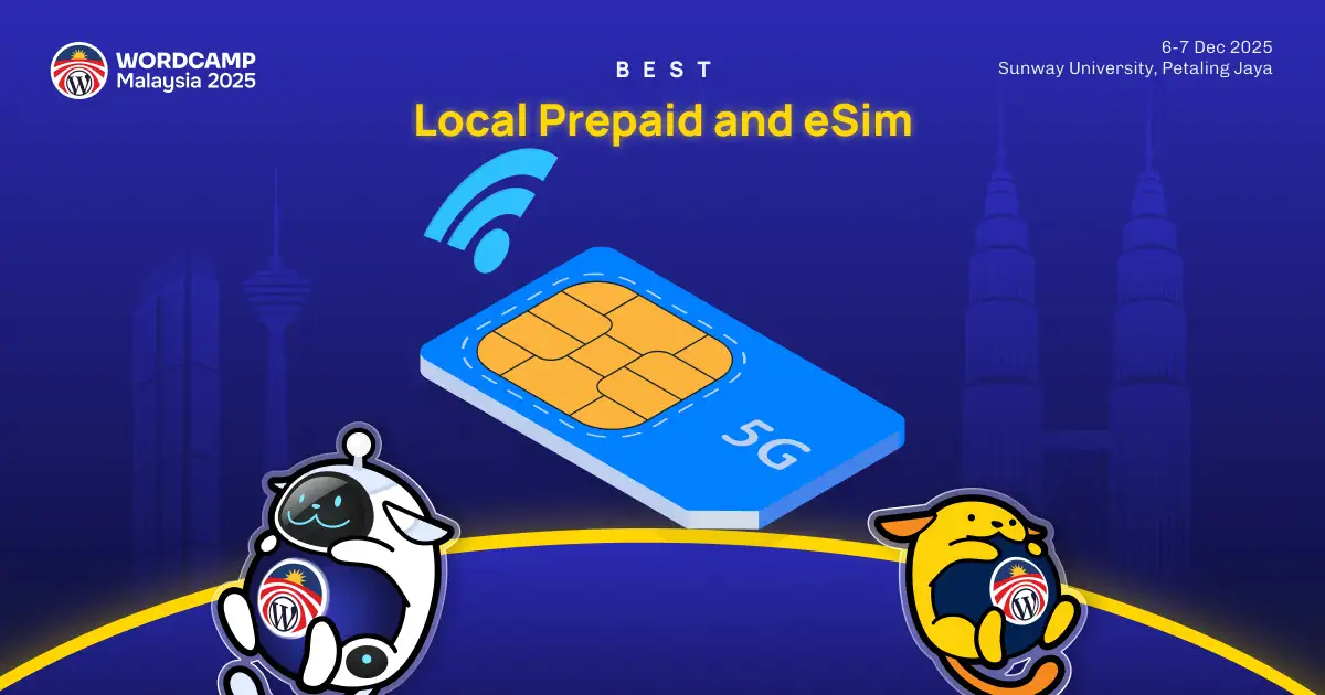 Travel Tips: 7+ Best Prepaid and eSIM for WordCamp Malaysia 2025
