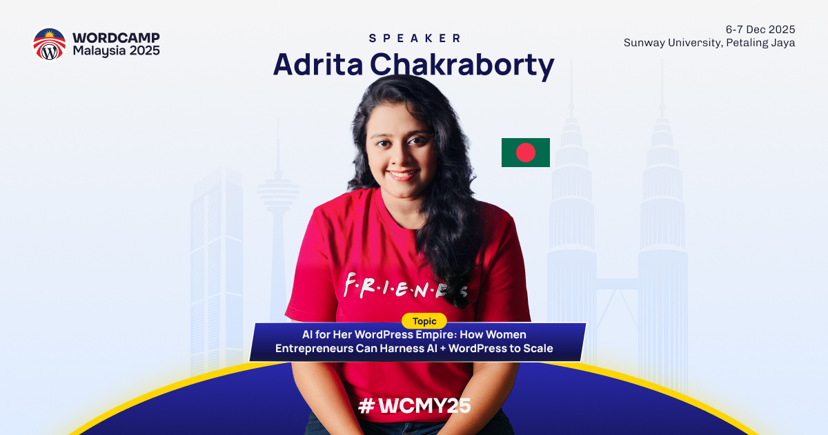 Speaker: Adrita Chakraborty – AI for Her WordPress Empire