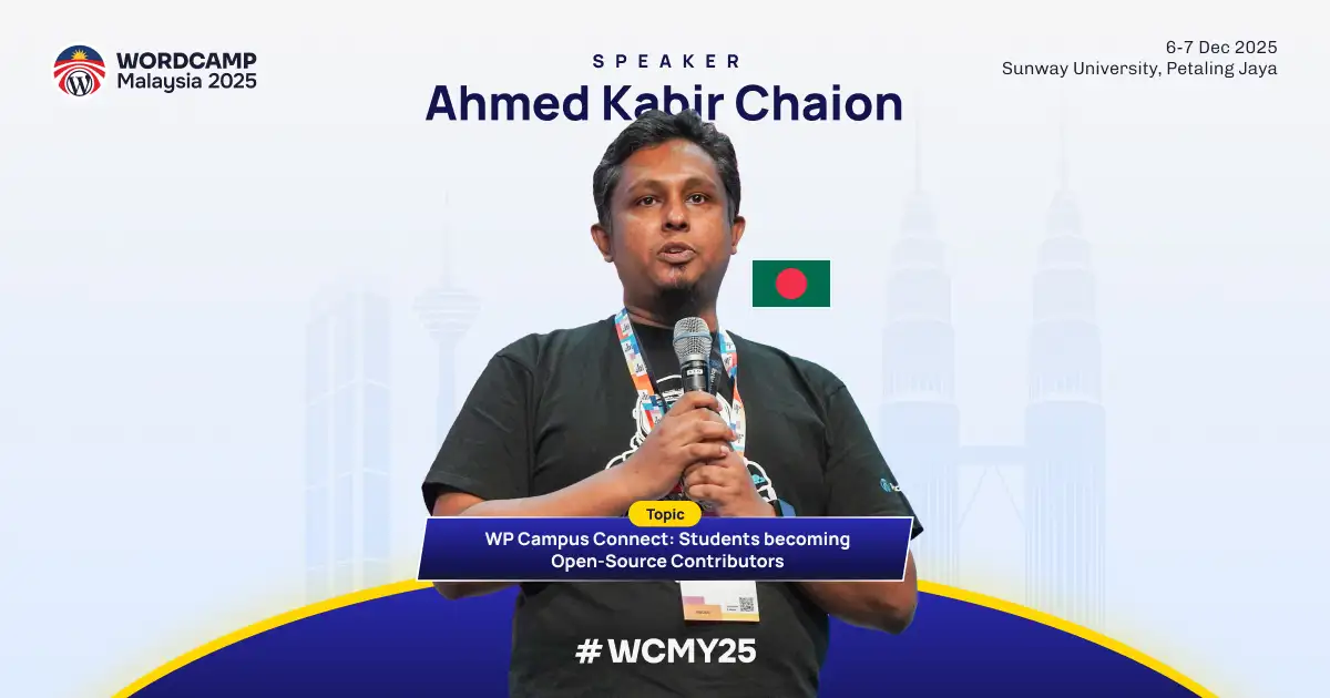 Speaker: Ahmed Kabir Chaion – Inspiring via WP Campus Connect