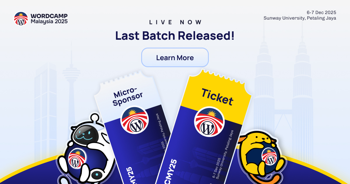 Last Batch Tickets for WordCamp Malaysia 2025 Are Now Live!
