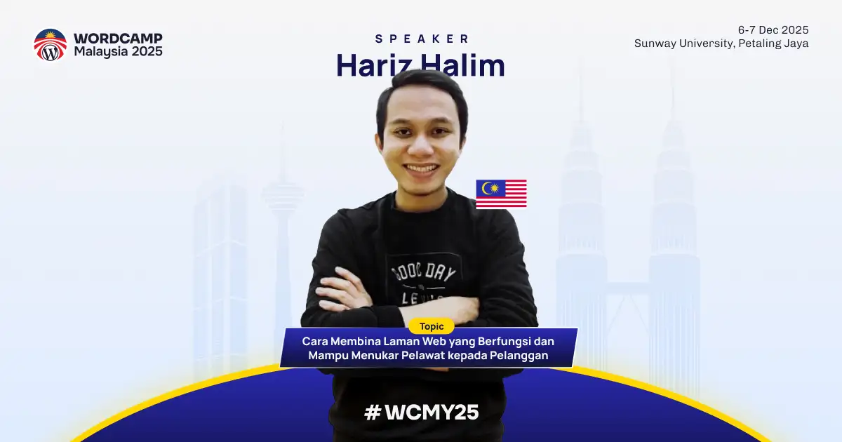 Speaker: Hariz Halim – How to Build a Convert Website. Functional too!