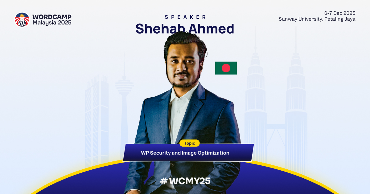 Speaker: Shehab Ahmed – WP Security and Image Optimization
