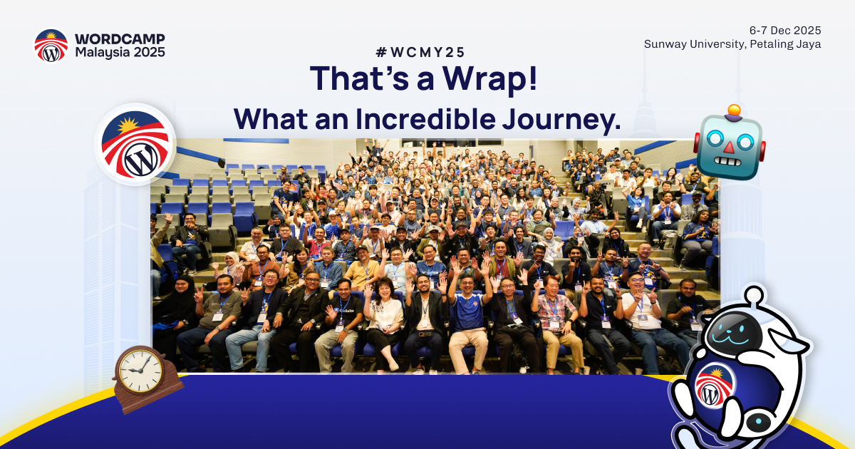 That’s a Wrap! WordCamp Malaysia 2025 — What an Incredible Journey